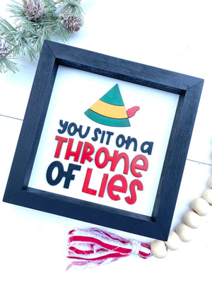 You Sit on a Throne of Lies Elf Sign