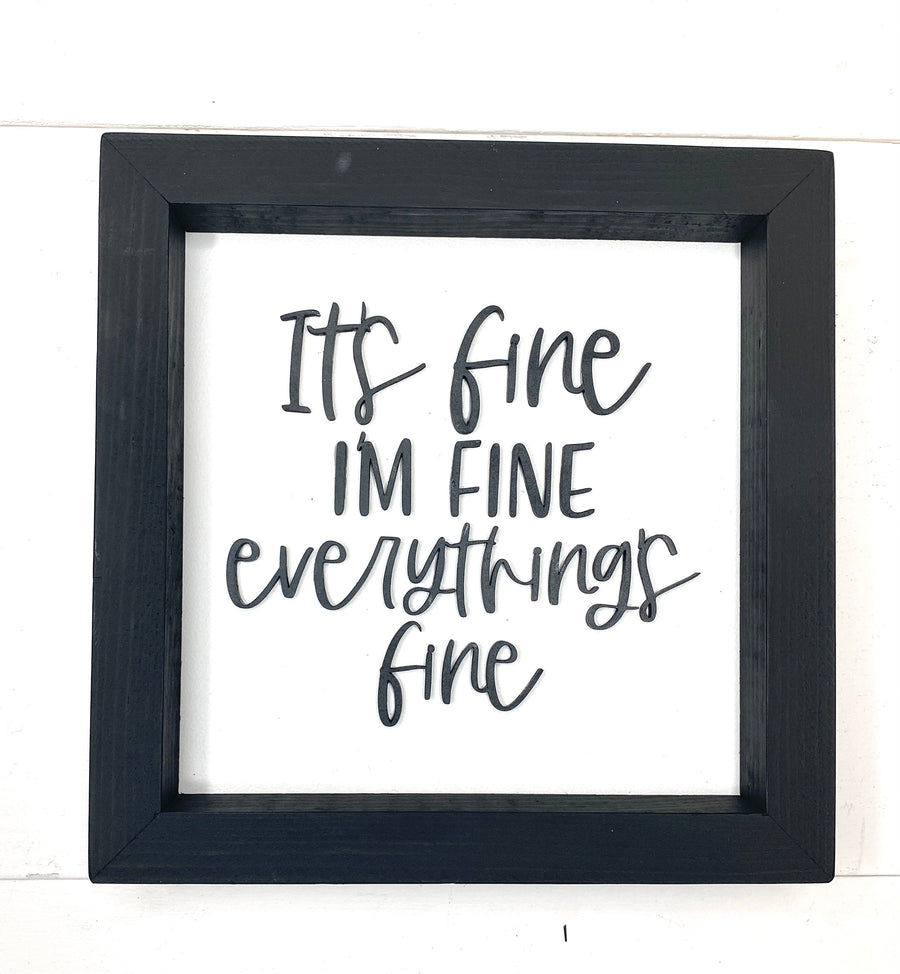 It's Fine, I'm Fine, Everything's Fine Mini Sign