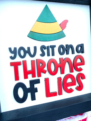 You Sit on a Throne of Lies Elf Sign