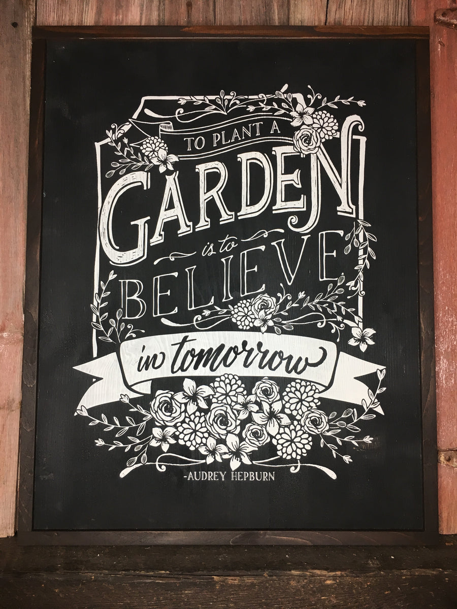 Audrey Hepburn, Audrey Hepburn Quote, To Plant a Garden is to Believe in Tomorrow