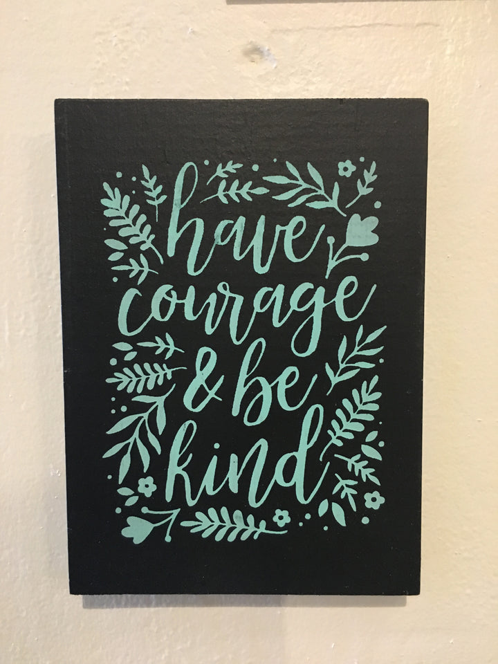 Have Courage and Be Kind, Motivational Quotes, Inspirational Quotes, Courage, Kindness, Courageous